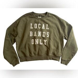Pilcro “Local bands only” Olive Sweatshirt pullover